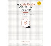The Left-Handed Kid’s Cursive Workbook: Smudge-Free Techniques & Slant Practice for Lefties (Ages 8-12)