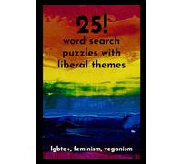 The Left Wing Word Search Puzzlebook: 25 Puzzles featuring Words relating to Feminism, LGBTQ+, Veganism, and Liberal Ideolog | Left Wing Brain Games | 6x9, 50 pages | With Solution Pages
