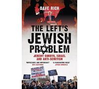 The Left's Jewish Problem - Jeremy Corbyn, Israel and Anti-Semitism, Updated Edition