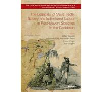 The Legacies of Slave Trade, Slavery and Indentured Labour in Post-slavery Societies in the Caribbean