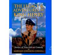 The Legacy and Adventures of King Henry: Stories of True Grit and Comedy