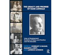 The Legacy and Promise of Hans Loewald
