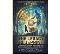 The Legacy Blueprint: Engineering Influence, Mentorship, and Enduring Impact over a Hundred-Year Life: 3