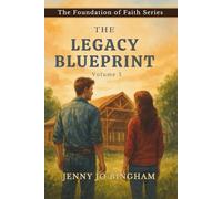 The Legacy Blueprint: Volume 3