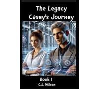The Legacy - Casey's Journey