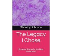 The Legacy I Chose: Breaking Stigma for the Next Generation