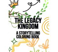 The Legacy Kingdom: A Storytelling Coloring Book