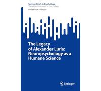 The Legacy of Alexander Luria: Neuropsychology as a Humane Science