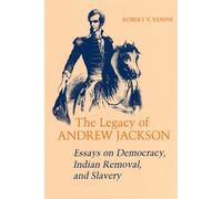 The Legacy of Andrew Jackson: Essays on Democracy - Remini Robert V.