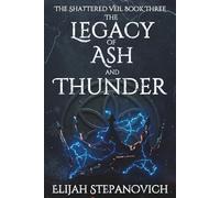 The Legacy of Ash and Thunder: 3