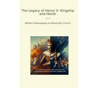 The Legacy of Henry V: Kingship and Honor
