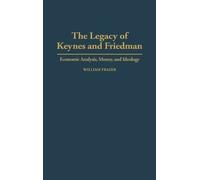 The Legacy of Keynes and Friedman (Copertina rigida)
