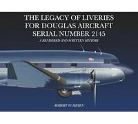 The Legacy of Liveries for Douglas Aircraft Serial Number 2145: A Rendered and Written History