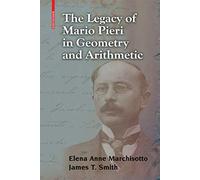 Legacy of Mario Pieri in Arithmetic and Geometry