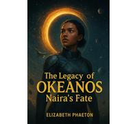 The Legacy of OKEANOS : Naira’s Fate
