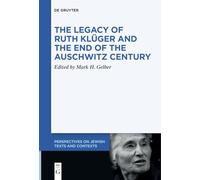 The Legacy of Ruth Klüger and the End of the Auschwitz Century: 20