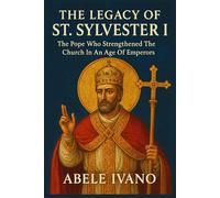 The Legacy of St. Sylvester I