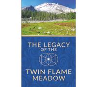 The Legacy of the Twin Flame Meadow