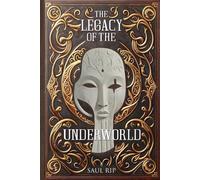 The Legacy of The Underworld: The Underworld Legacy Series