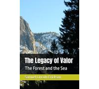 The Legacy of Valor: The Forest and the Sea