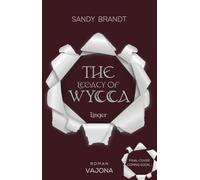 THE LEGACY OF WYCCA: Linger (WYCCA-Reihe 2): Enemies-to-Lovers. Brutale Menschenjagd.