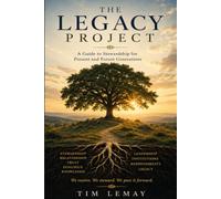 The Legacy Project: A Guide to Stewardship for Present and Future Generations