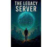 The Legacy Server: The Genesis Protocol: 1