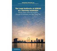 The Legal Authority of ASEAN as a Security Institution - Nasu Hitoshi