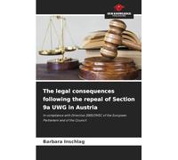 The legal consequences following the repeal of Section 9a UWG in Austria: In compliance with Directive 2005/29/EC of the European Parliament and of the Council