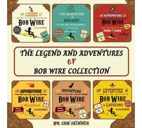 The Legend and Adventures of Bob Wire Collection