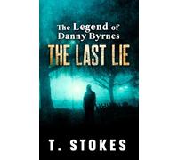 The Legend of Danny Byrnes: The Last Lie