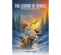 The Legend of Denali - A Wolverine with Heart