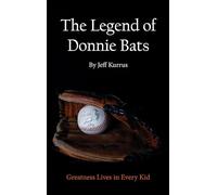 The Legend of Donnie Bats: Greatness Lives in Every Kid