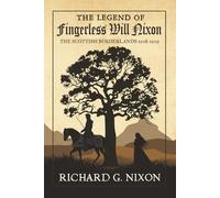 THE LEGEND OF FINGERLESS WILL NIXON: THE SCOTTISH BORDERLANDS 1508-1509