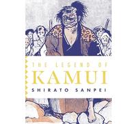The Legend of Kamui: Volume Three : The Legend of Kamui