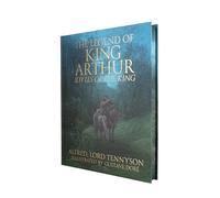 The Legend of King Arthur: Idylls of the King
