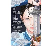 The Legend of Lady Byeoksa - For fans of K-Pop Demon Hunters and historical K-dramas - A devastating Korean romantasy tinged with mythology