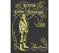 Bryan Talbot – The Legend of Luther Arkwright – Introduzione Adrian Tchaikovsky – Copertina rigida