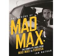Ian Nathan The Legend of Mad Max (Copertina rigida)