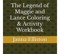 The Legend of Maggie and Lance Coloring & Activity Workbook