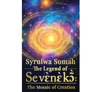The Legend of Sevenέkɔ̃: The Mosaic of Creation