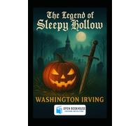The Legend of Sleepy Hollow: A Classic American Ghost Story - Special Illustrated Edition