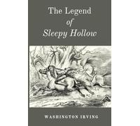 The Legend of Sleepy Hollow: A Haunted American Classic, First Published 1820