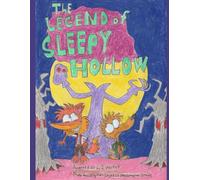The Legend of Sleepy Hollow: An Adaptation by C.J. Whitley from the Original Story by Washington Irving
