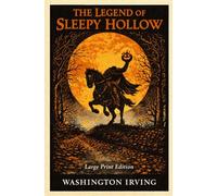 THE LEGEND OF SLEEPY HOLLOW: Large Print Edition