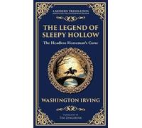 The Legend of Sleepy Hollow: Washington Irving's Iconic American Ghost Story - The Headless Horseman Rides (Deluxe Hardbound Edition)