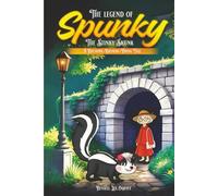 The Legend of Spunky The Stinky Skunk: A Rhythmic-Rhyming-Timing Tale