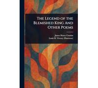 The Legend of the Blemished King And Other Poems