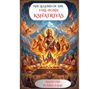 The Legend of the Fire-Born Kshatriyas