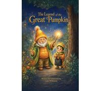 The Legend of the Great Pumpkin